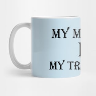 My mother is my true love Mug